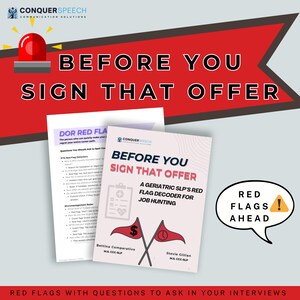 May include: A graphic with the text "BEFORE YOU SIGN THAT OFFER" and "RED FLAGS AHEAD". It includes a document titled "DOR RED FLA" and another titled "BEFORE YOU SIGN THAT OFFER" with the subtitle "A GERIATRIC SLP'S RED FLAG DECODER FOR JOB HUNTING".