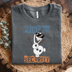 Olaf Princess Security Dad Shirt, Olaf Snowman Guard Shirt, Princess Protection Frozen, Elsa Anna Olaf, Disneyland Father&#39;s Day Shirt C1GH01