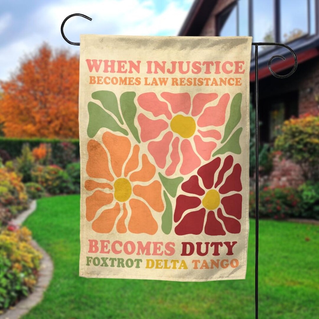 When Injustice Becomes Law Resistance Becomes Duty Flag, Protest, Pro ...