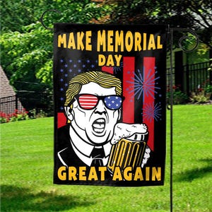 Make Memorial Day Great Again Trump Garden Flag, 4th of July Trump Flag, Independence Day, Patriotic Memorial Day Flag, USA Flag JCN310