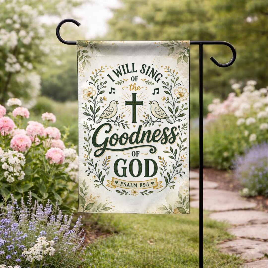 Goodness of God Garden Flag Psalm 89 1 Christian Bird Floral Banner ...