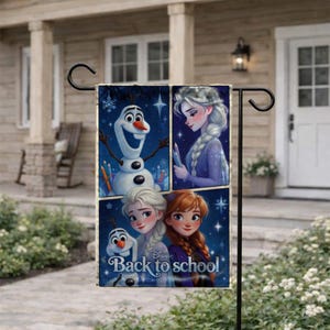 May include: A rectangular garden flag featuring characters from the movie Frozen. The flag has four panels with images of Olaf, Elsa, and Anna. The words "Back to school" are printed on the bottom panel.