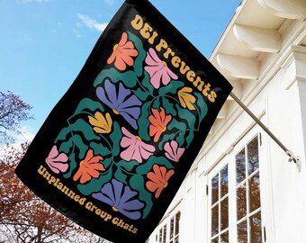 May include: A black flag with a colorful floral design and the text "DEI Prevents unplanned group chats".