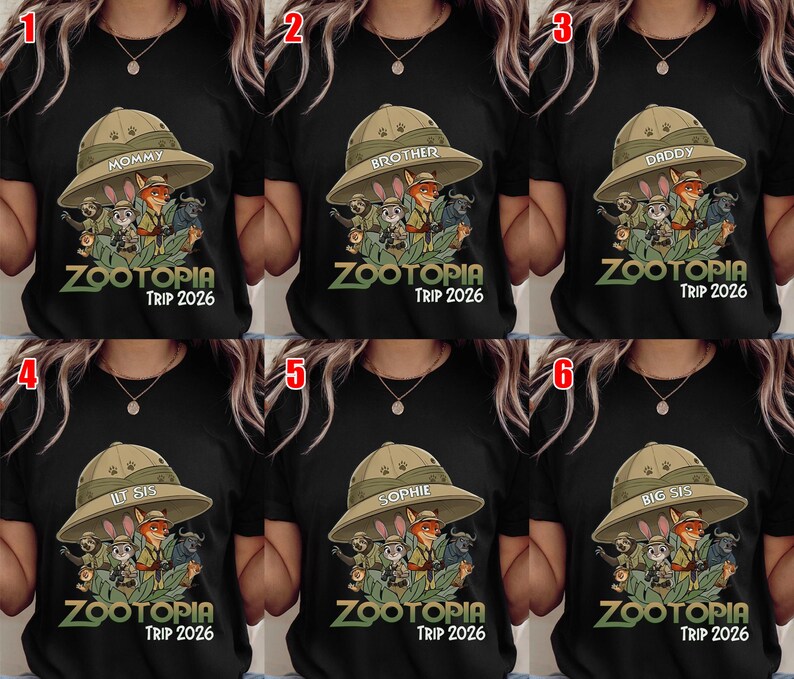 May include: Black t-shirts with a Zootopia graphic and the text "ZOOTOPIA TRIP 2026". Each shirt features a different name on a safari hat: "Mommy", "Brother", "Daddy", "Lil Sis", "Sophie", and "Big Sis".