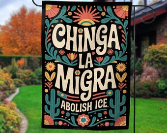 Immigrants Garden Flag, Pro Immigration Flag, Anti-Racist, Human Rights Banner, Chinga La Migra Flags, Abolish ICE Social Justice C1IL06