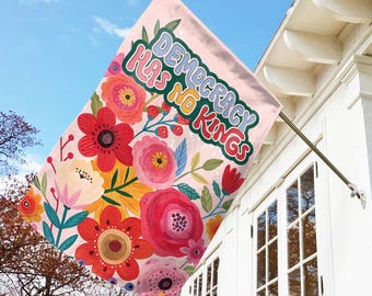 Democracy Has No Kings Flag, Anti-Oligarchy Floral Flag, FDT Political Flag, Anti-MAGA Protest Sign, Patriotic Resistance Garden Flag NGQP05