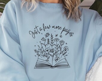 Just a few more pages Sweatshirt | Book Lover Sweatshirt | Perfect Gift for Readers | Book Shirt | Reading Lover Sweatshirt | Reading Shirt