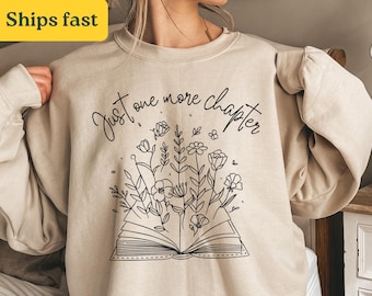 Just One More Chapter Sweatshirt | Book Lover Sweatshirt | Perfect Gift for Readers | Book Shirt | Reading Lover Sweatshirt