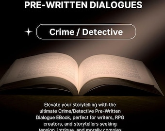 Pre-Written Crime / Detective dialogue, story ideas, storytelling tools, RPG character interactions, creative writing aids, Customizable