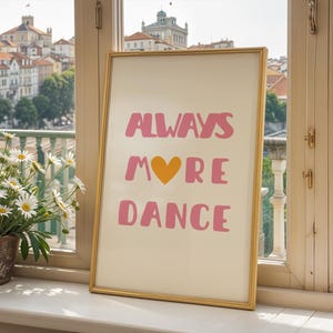 Wall Art for Dancers, Pink Printable Poster with a Dance Quote &#39;Always more dance&#39;