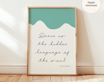 Dancing poster, Wall Art for Dancers, Printable Poster with a Dance Quote by Martha Graham