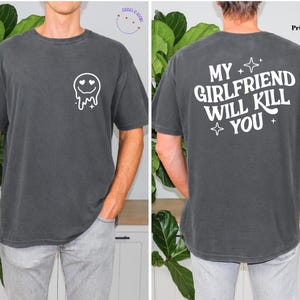 Comfort Colors® My Girlfriend Will Kill You Shirt, My Girlfriend Shirt, Funny Gag Gift, Boyfriend Shirt, Boyfriend Gift, Funny Gift Idea Tee