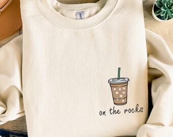 On The Rocks Coffee  Sweatshirt, Coffee Shirt, Ice Coffee Tshirt, Latte Lover Crewneck, Fall Coffee Sweatshirt, Gift For Coffee Lover