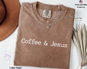 Comfort Colors® Coffee & Jesus Shirt, Funds for Bowen ,Espresso Tshirt, Christian Shirt, Bible Coffee Lover Gift For Women Tee