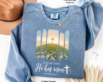He is Not Here Comfort Colors® Shirt, He Has Risen T-Shirt, easter shirt, Christian Shirt, Jesus Easter Shirt, Jesus Christ Tee, Faith Shirt