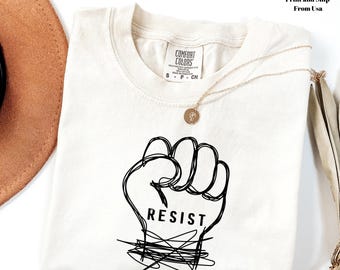 Resist Comfort Colors® Shirt, Anti Trump TShirt, Democrat Shirt, Protesters Shirt, Political Shirt, Feminist Tee, Liberal Shirt, Rebel Shirt