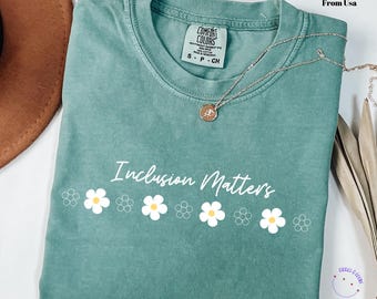 Comfort Colors Inclusion Matters Shirt: Soft Ring-Spun Cotton Tee