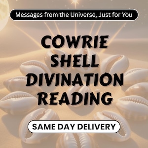 Peut inclure: Image de coquillages cauris sur un fond sableux. Le texte "COWRIE SHELL DIVINATION READING" est mis en évidence, avec "Messages from the Universe, Just for You" au-dessus et "SAME DAY DELIVERY" en dessous.