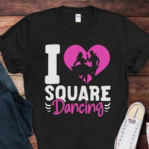 I Love Square Dancing T-Shirt | Funny Square Dancing Shirt | Gift for Square Dancers | Square Dance Lover Gift Idea