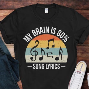 My Brain Is 80% Song Lyrics Shirt | Music Lover Tee | Perfect for Singing Lovers | Gift for Singers