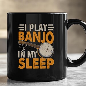 I Play Banjo In My Sleep, Banjo Mug | Funny Banjo Player Mug | Gift for Banjo Players | Banjo Lover Gift Idea | Musician Gifts