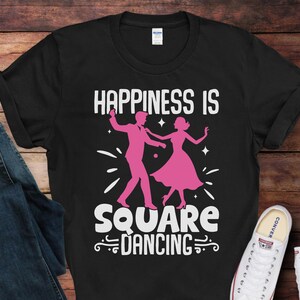 Happiness Is Square Dancing T-Shirt | Funny Square Dancing Shirt | Gift for Square Dancers | Square Dance Lover Gift Idea