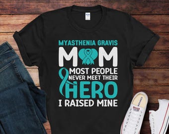 Myasthenia Gravis Mom T-Shirt | Myasthenia Gravis Awareness Tee | Gift for Myasthenia Gravis Awareness Month