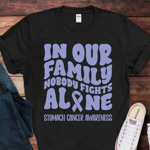 In Our Family Nobody Fights Alone, Stomach Cancer T-Shirt | Stomach Cancer Awareness Shirt | Gift for Stomach Cancer Awareness Month