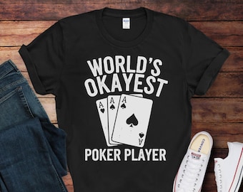 World's Okayest Poker Player T-Shirt | Funny Poker Player Tee | Gift for Poker Lovers | Poker Gift Idea