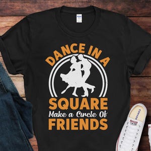 Dance In A Square, Square Dancer T-Shirt | Funny Square Dancing Shirt | Gift for Square Dancers | Square Dance Lover Gift Idea