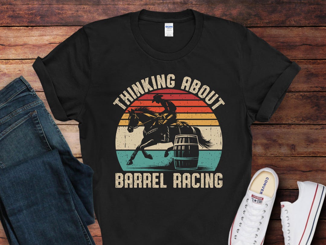 Thinking About Barrel Racing T-shirt | Funny Barrel Racing Shirt | Gift ...
