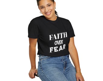 FAITH OVER FEAR Christian Quote Unisex T-shirt, Inspirational Tee, Graphic Tee, Religious, Positive Message Shirt - Motivational