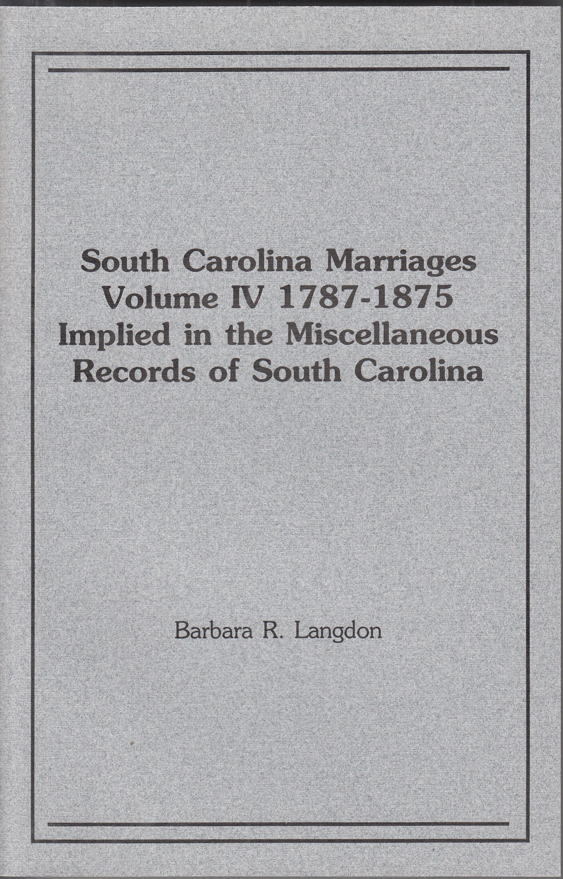 South Carolina Marriages Volume IV 17871875 Implied in SC Etsy