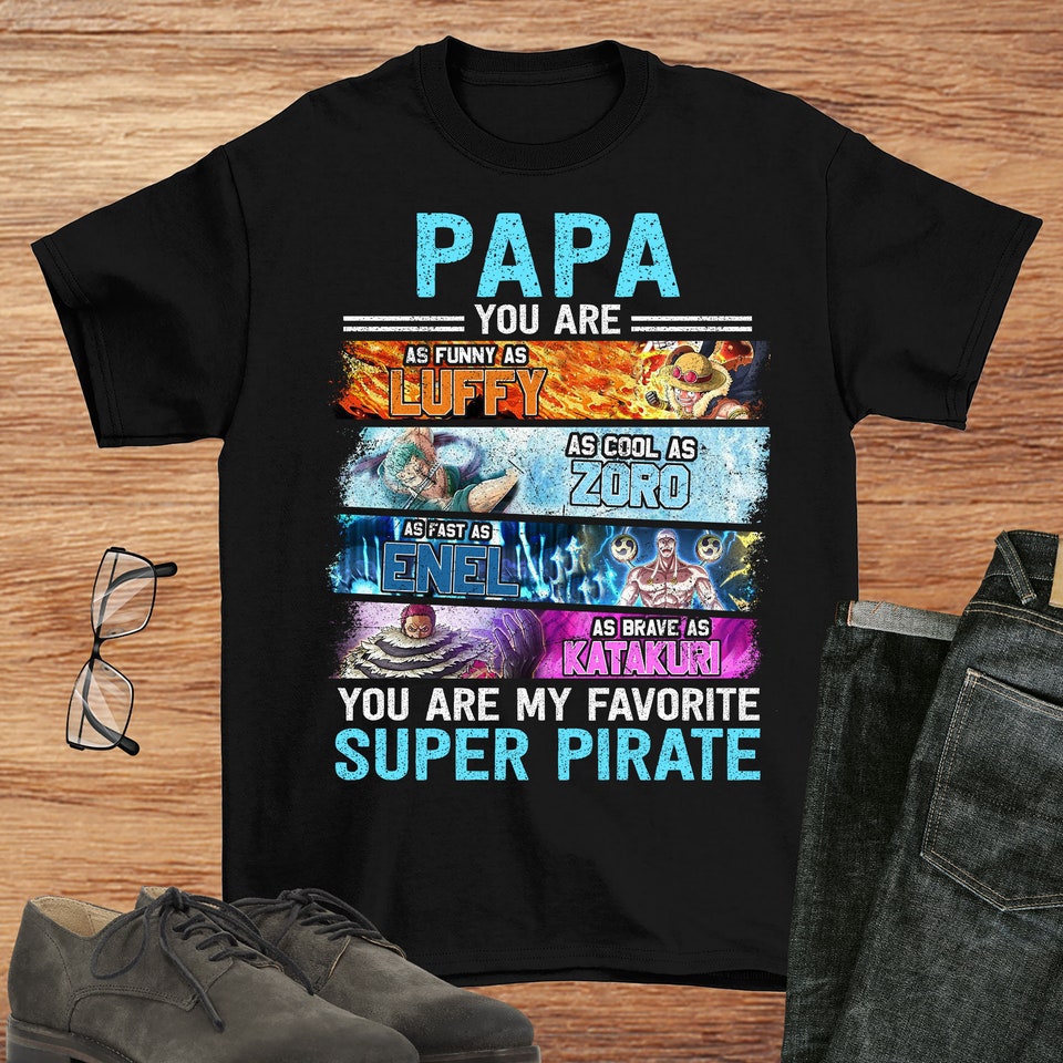 Shirt,　Piece　are　my　2022,　by　Nambcvt　pirate,Love　One　piece　270752　anime　you　sold　Daddy　Printerval　UK　Fathers　One　manga,　Day　favorite　SKU