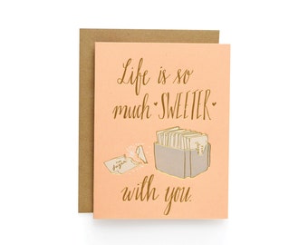 Sweeter With You - letterpress card