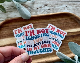 Holographic Waterproof Sticker | Funny Quote Sticker | Mental Health Awareness | Laptop Water Bottle Journal Sticker | Sarcastic Sticker