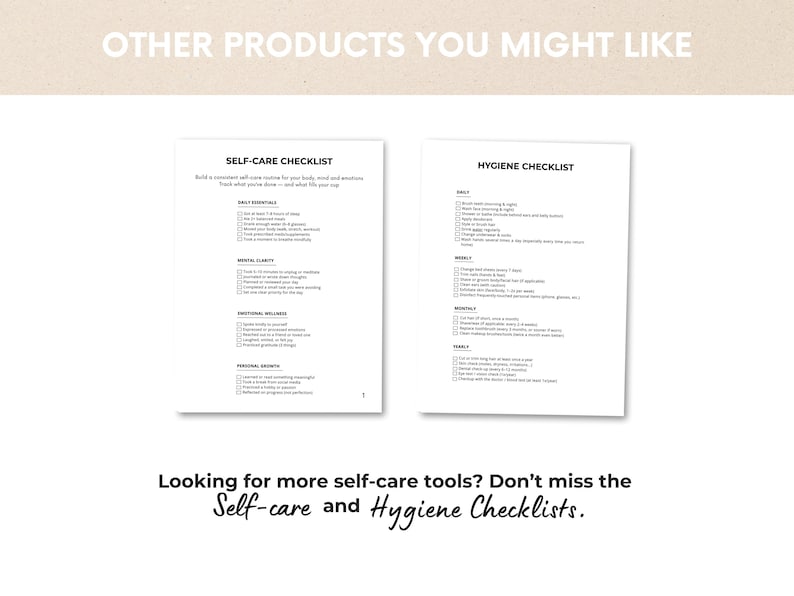 May include: Two white checklists titled "Self-Care Checklist" and "Hygiene Checklist" with bulleted lists. The text "OTHER PRODUCTS YOU MIGHT LIKE" is at the top. The text "Looking for more self-care tools? Don't miss the Self-care and Hygiene Checklists" is at the bottom.