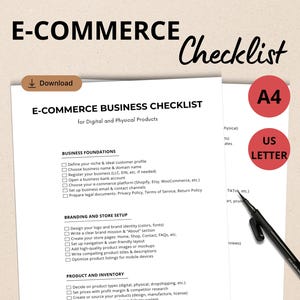 May include: A white E-commerce business checklist for digital and physical products. The checklist includes sections on business foundations, branding, store setup, and product inventory. A black pen rests on the paper, and the document is labeled A4 and US Letter.