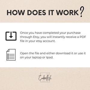 May include: A beige graphic with the text "HOW DOES IT WORK?" in black. The graphic explains how to receive a PDF file after purchase on Etsy. Includes a logo for "Embellish Vibes".