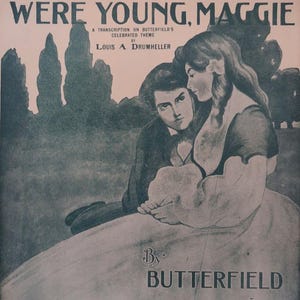 When you and I were Young Maggie (Reverie) by J.A.BUTTERFIELD. , Pulisher: Eclipse Music Publishing Co. 1910