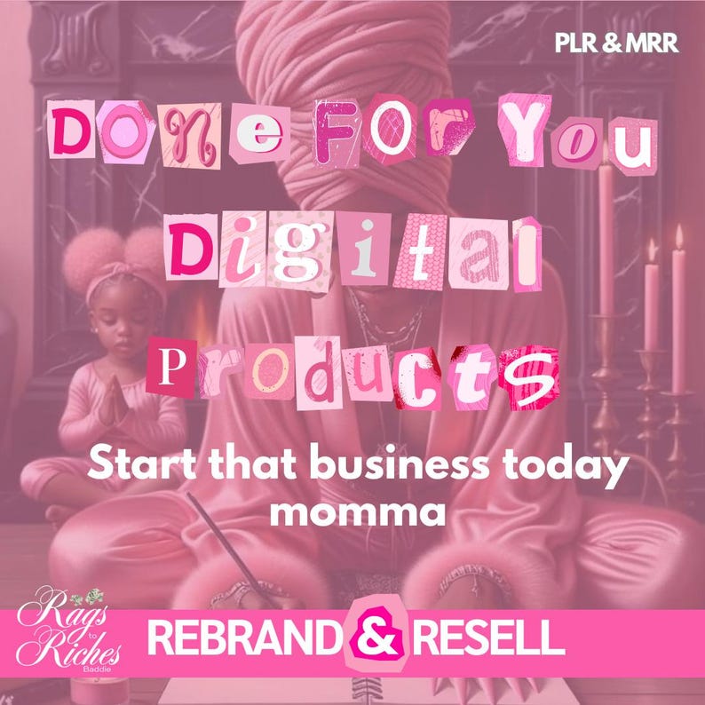 K&ouml;nnte beinhalten: Eine rosa und wei&szlig;e Grafik mit dem Text "Done For You Digital Products" und "Start that business today momma" in rosa Buchstaben. Die Grafik enth&auml;lt auch den Text "REBRAND & RESELL" und ein Logo f&uuml;r "Rags to Riches Baddie".