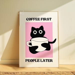 コーヒーは先、人は後、キッチンの壁アート、流行のコーヒーポスター、猫好きのプリント、コーヒーカートのプリント、面白い動物のプリント、デジタルダウンロード