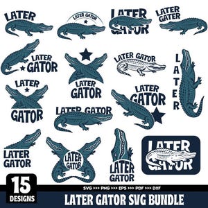 15 Later Gator SVG Bundle, Zabawny aligator png, Later Gator Tshirt Svg, Sarkastyczny png, Later Alligator, Zabawny prezent dla niej, Natychmiastowe pobieranie