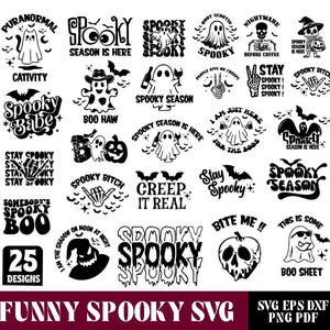 May include: A selection of 25 black and white Halloween-themed SVG designs. The designs feature ghosts, bats, skulls, and phrases such as "Spooky Season" and "Creep It Real". The bottom of the image reads "Funny Spooky SVG".