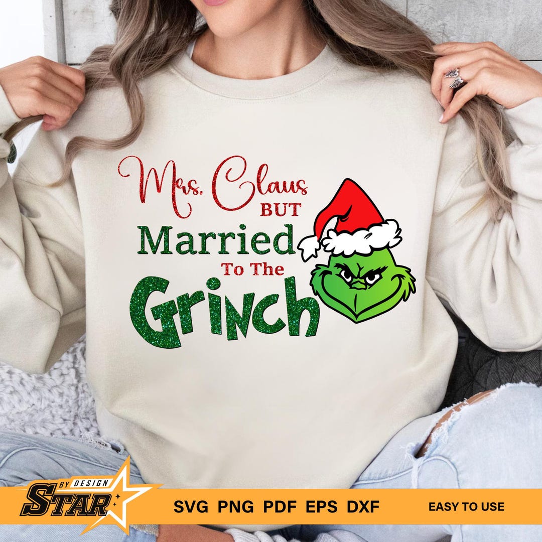 Mrs. Claus but Married to the Grinch SVG, Married Christmas SVG Grinch