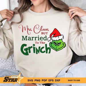 Mrs. Claus Aber verheiratet mit dem Grinch SVG, Verheiratete Weihnachten SVG Grinch Claus Mr und Mrs Claus, Merry Grinchmas Sublimation Cricut Silhouette