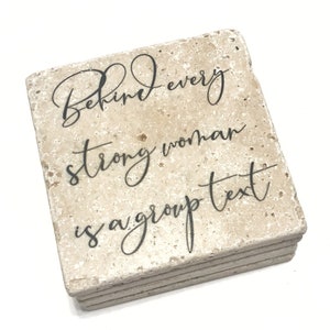 Behind Every Strong Woman is a Group Text Premium Natural Stone Coasters, Gift for Girlfriend, Friend Gift, Group Gift, single coaster image 3