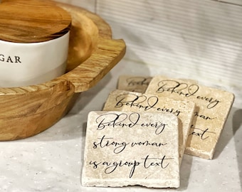 Behind Every Strong Woman is a Group Text Premium Natural Stone Coasters, Gift for Girlfriend, Friend Gift, Group Gift