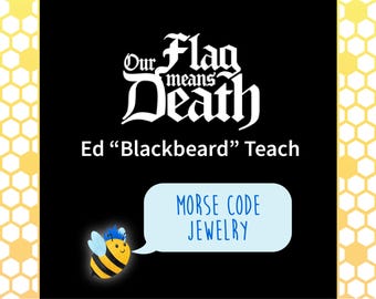 Blackbeard Ed Teach Our Flag Means Death Morse Code Jewelry