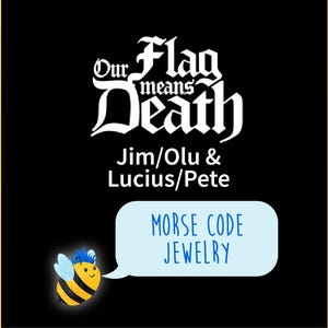 Jim/Olu Lucius/Black Pete Our Flag Means Death Morse Code Jewelry